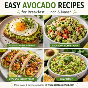 Collage of easy avocado recipes for breakfast, lunch, and dinner