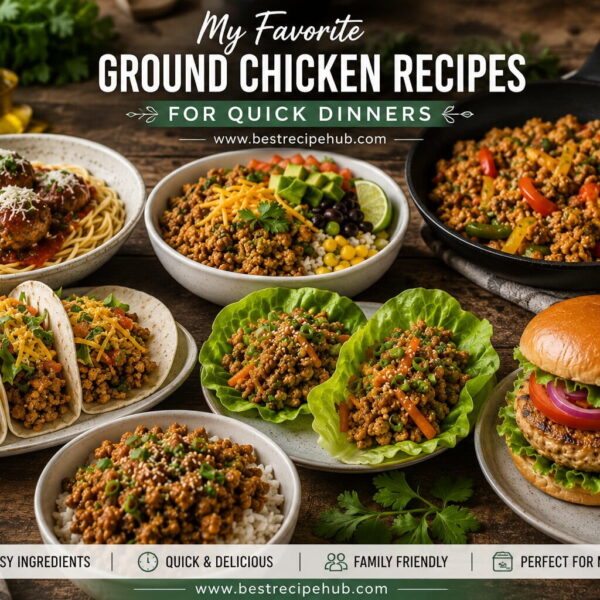 My Favorite Ground Chicken Recipes for Quick Dinners