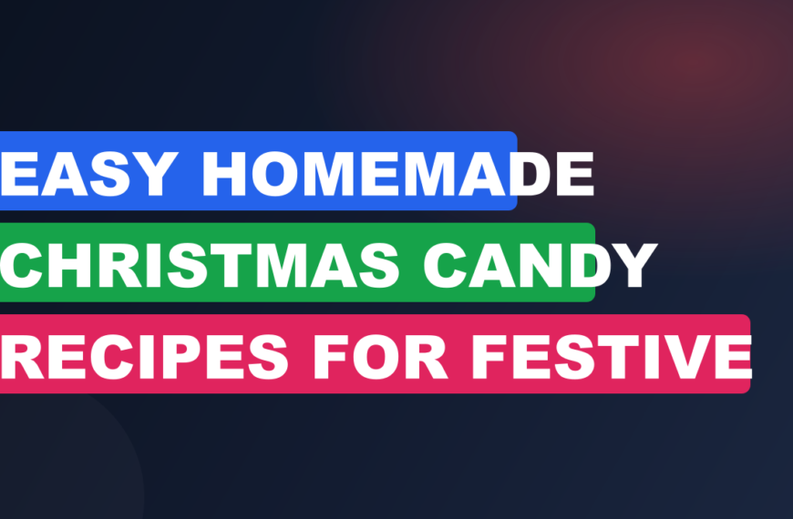 Easy Homemade Christmas Candy Recipes for Festive Gifts