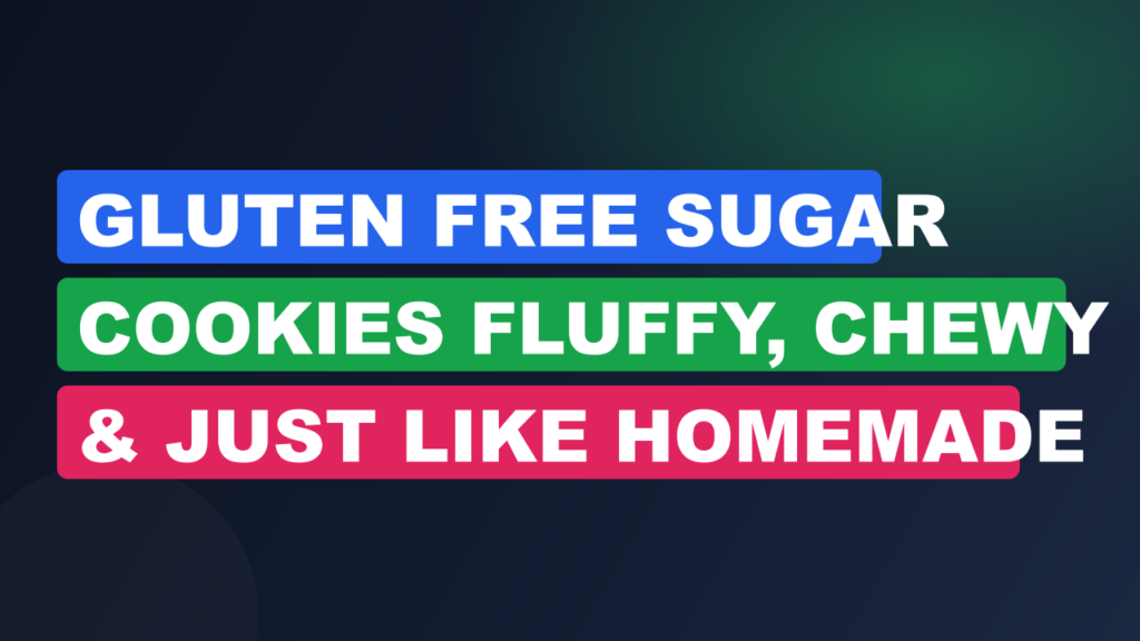 Gluten Free Sugar Cookies Fluffy, Chewy & Just Like Homemade