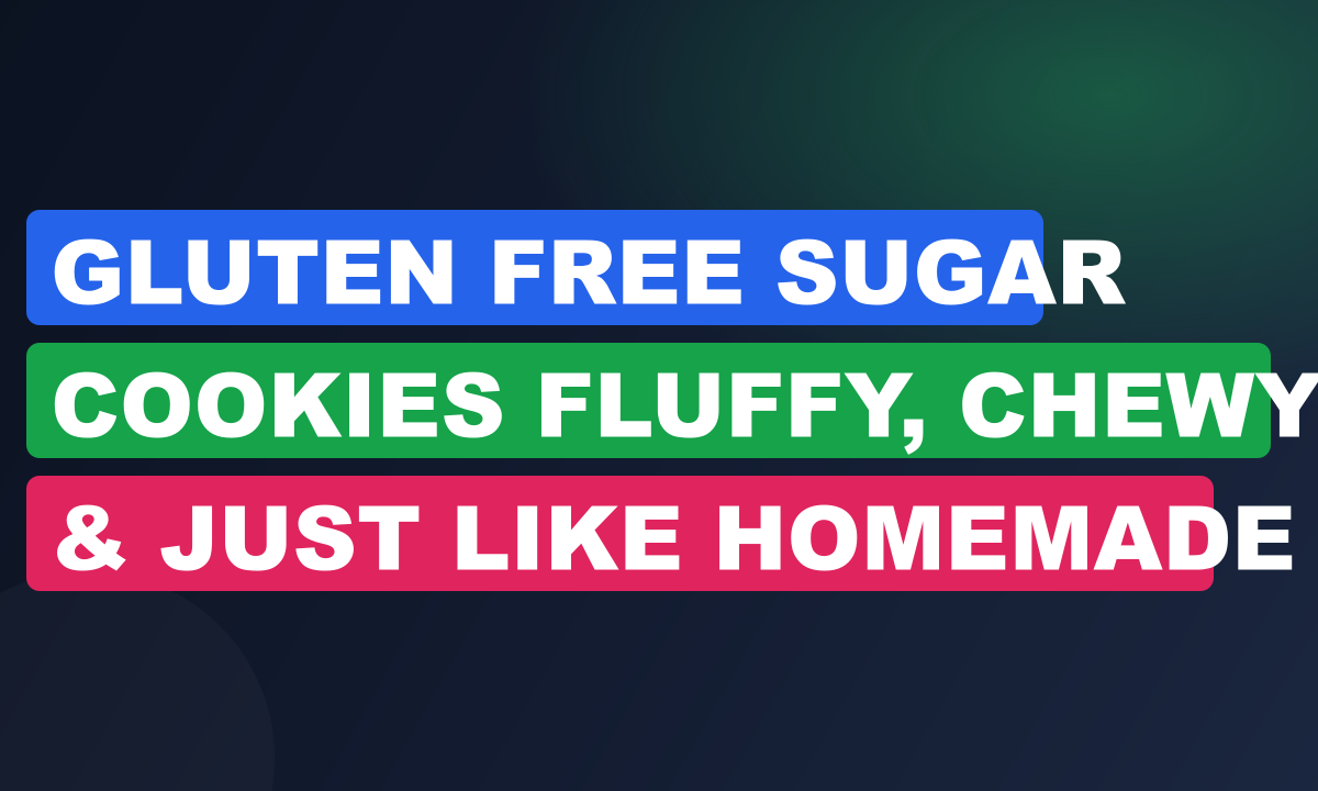Gluten Free Sugar Cookies Fluffy, Chewy & Just Like Homemade