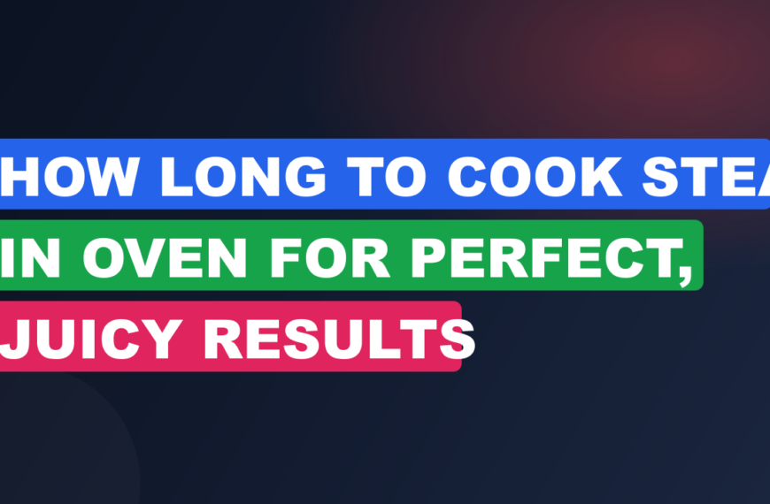 How Long to Cook Steak in Oven for Perfect, Juicy Results