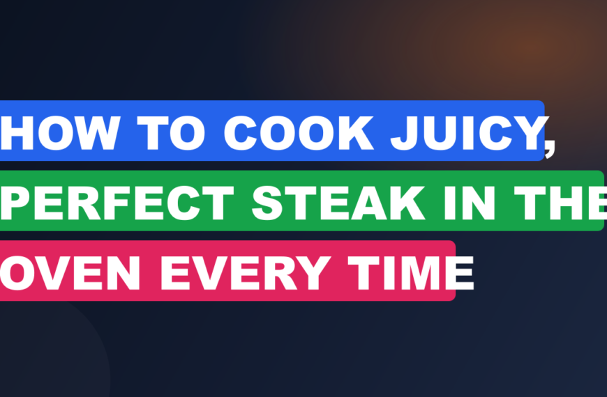 How to Cook Juicy, Perfect Steak in the Oven Every Time