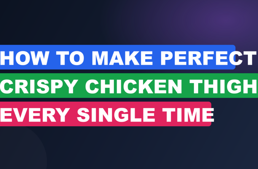 How to Make Perfect Crispy Chicken Thighs Every Single Time