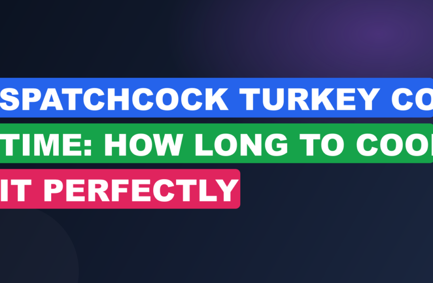 Spatchcock Turkey Cook Time: How Long to Cook It Perfectly