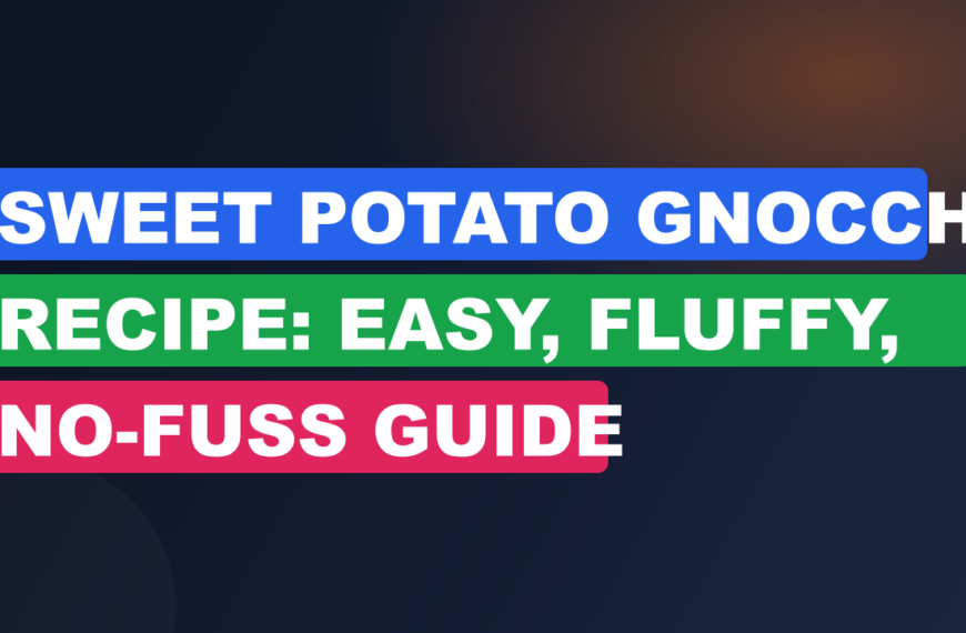 Sweet Potato Gnocchi Recipe: Easy, Fluffy, No-Fuss Guide