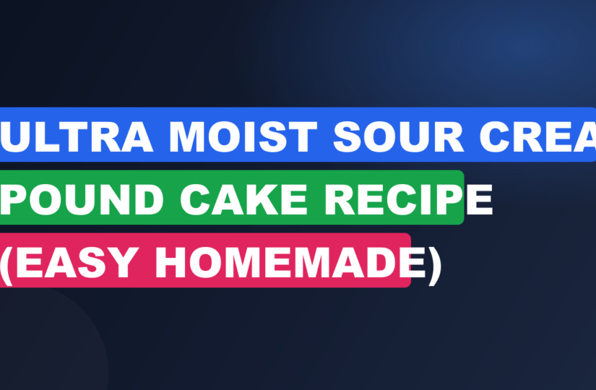 Ultra Moist Sour Cream Pound Cake Recipe (Easy Homemade)